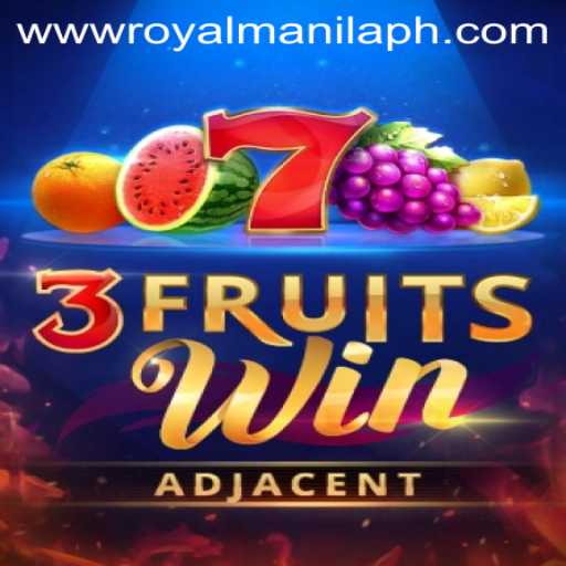 Experience the Thrill of 3FruitsWin: A Modern Gaming Delight with ROYALMANILA